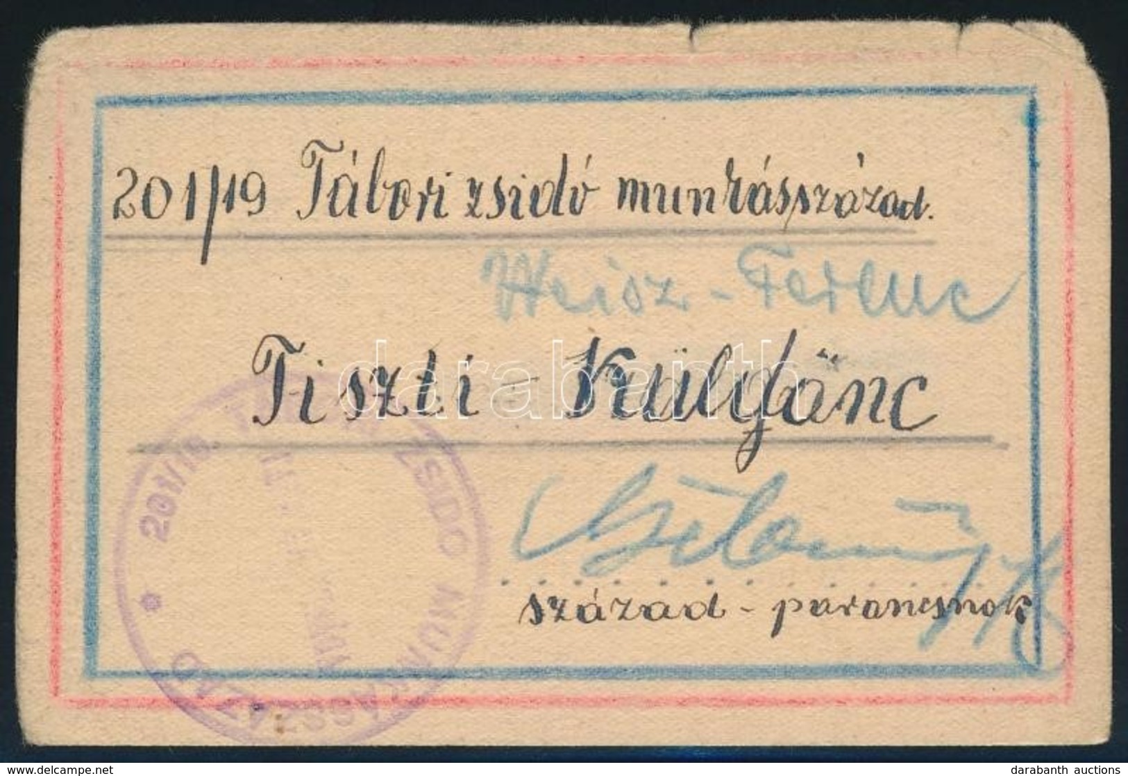 201/19 Tábori Zsidó Munkás Század. Tiszti Küldönc. Kézzel írt, Pecsételt Igazolvány. / Officer Courrier For Jewish Work  - Altri & Non Classificati