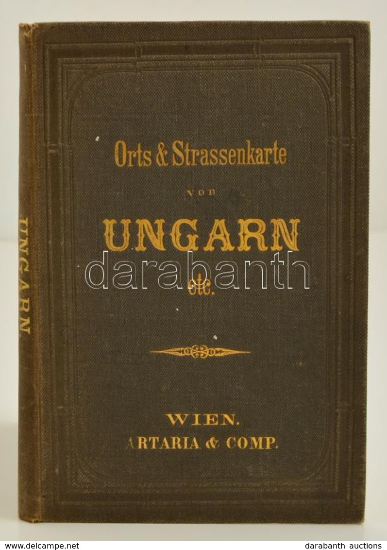 1871 Orts & Strassen Karte Der Königreiche Ungarn, Croatien Und Slavonien, Des Grossfürstenthums Siebenbürgen. - 
A Magy - Other & Unclassified