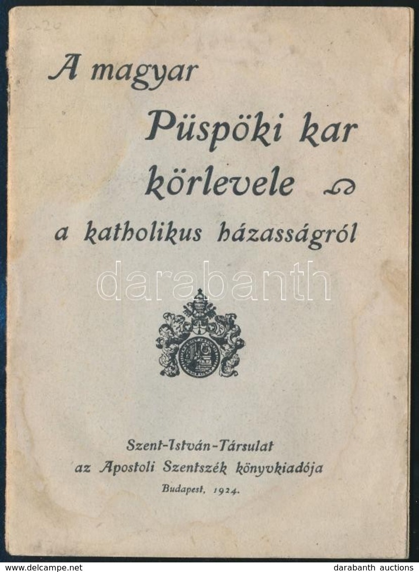 1924 Bp., A Magyar Püspöki Kar Körlevele A Katolikus Házasságról és A Válás Mételyéről, 32p - Non Classés