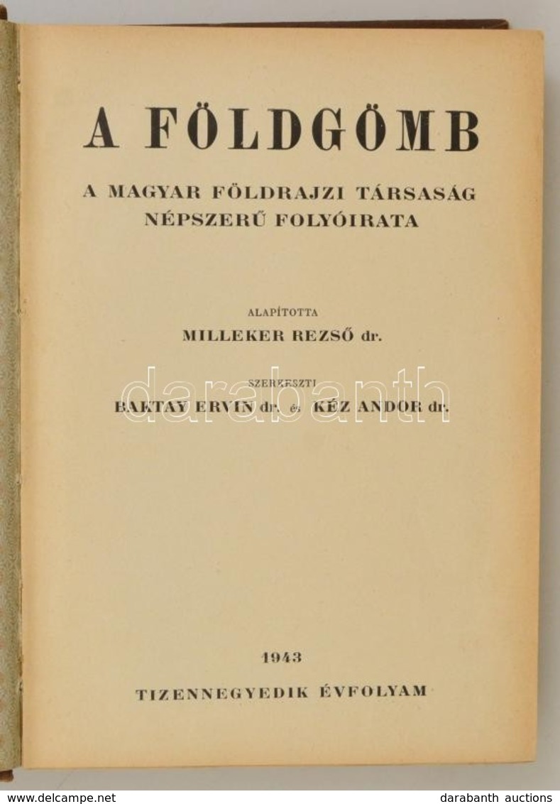 1943-1944 A Földgömb. A Magyar Földrajzi Társaság Népszerű Folyóirata. Szerk.: Dr. Baktay Ervin, Dr. Kéz Andor. 1943. XI - Non Classés