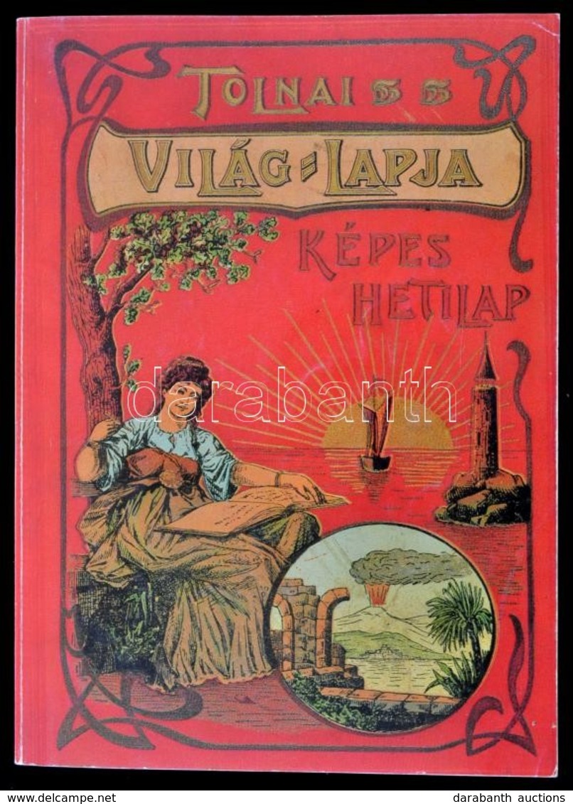 1988 Tolnai Világlapja 1901-1944. Válogatta, A Bevezető Tanulmányt írta: Rapcsányi László. Bp., 1988, Idegenforgalmi Pro - Unclassified