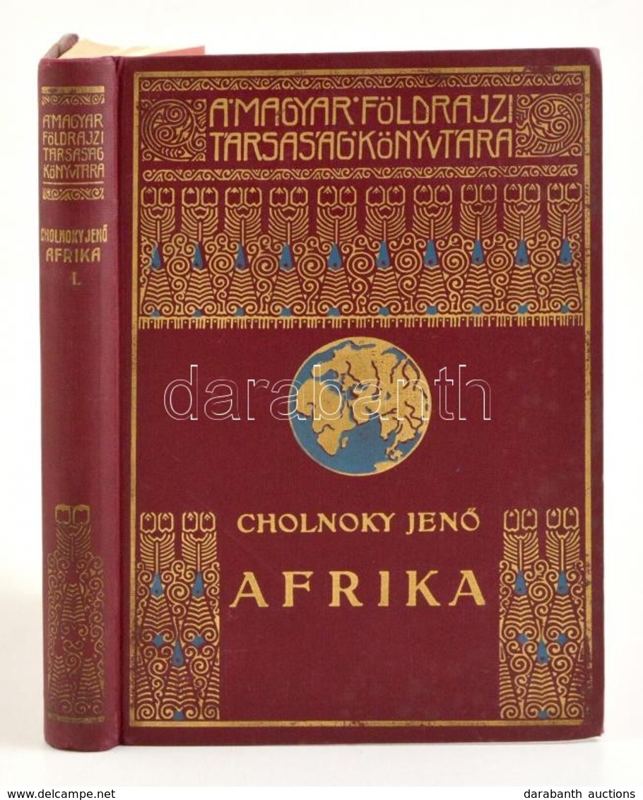 Cholnoky Jenő: Afrika. 1. Kötet. Bp., é. N., Lampel R. (Wodianer F. és Fiai) Rt., 4+267 P.+1 T. Színes Kihajtható Térkép - Non Classés