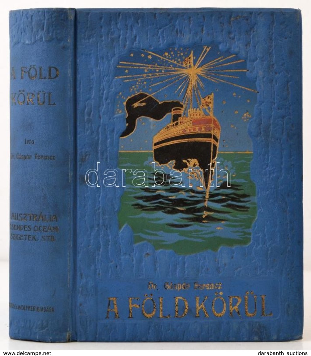 Dr. Gáspár Ferencz: Ausztrália, Csendes óceáni Szigetek, Japánország, Khina, Szibiria. A Föld Körül. V. Kötet. Bp.,1908, - Sin Clasificación