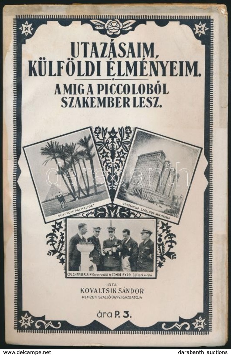 Kovaltsik Sándor: Utazásaim, Külföldi élményeim. Amíg A Piccoloból Szakember Lesz. Bp., 1931, Fortuna Nyomda, 94+16 P. S - Sin Clasificación