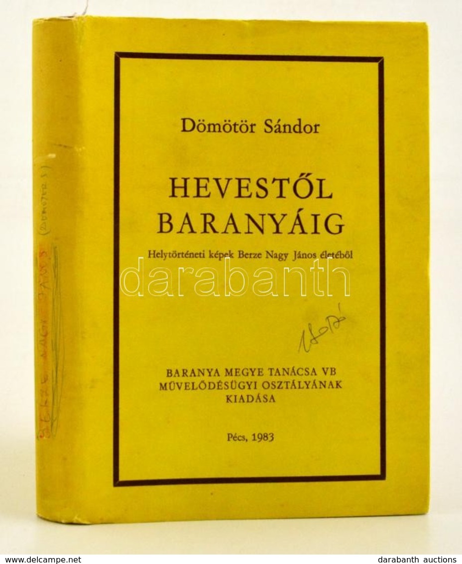 Dömötör Sándor: Hevestől Baranyáig. Pécs, 1983. Egészvászon Kötésben, Paír Védőborítóval - Non Classificati