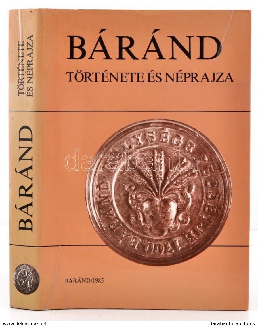 Báránd Története és Néprajza. Szerk.: Balassa Iván. Báránd, 1985, Új Élet Mgtsz. Kiadói Egészvászon-kötés, Kiadói Papírk - Sin Clasificación