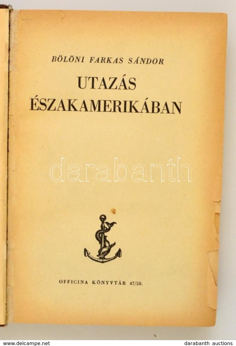 Bölöni Farkas Sándor: Utazás Észak-Amerikában. Sajtó Alá Rendezte, és Bevezetővel Ellátta: Remenyik Zsigmond. Bp.,1943,  - Sin Clasificación