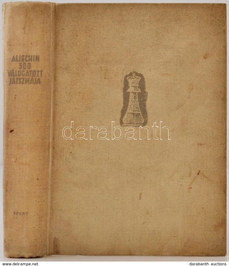 Aljechin 300 Válogatott Játszmája. (Saját Elemzéseivel.) Összeállította: V. N. Panov. Budapest, 1962, Sport. Kiadói Egés - Sin Clasificación