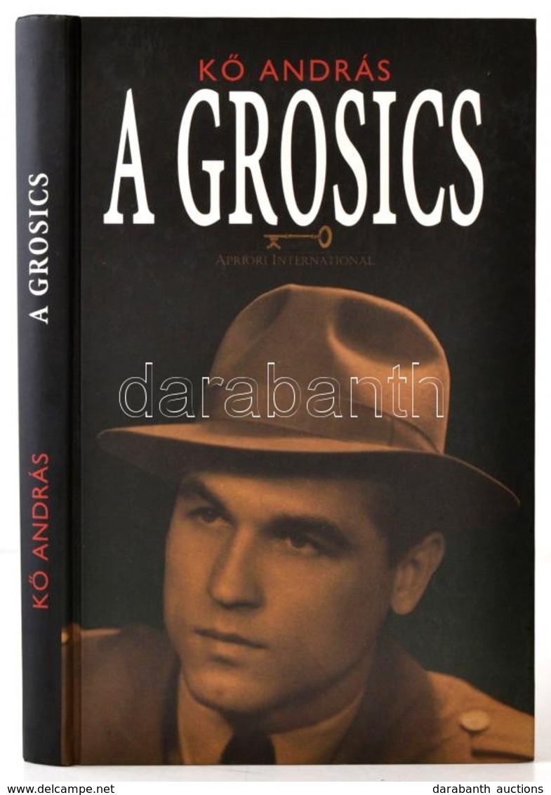 Kő András: A Grosics. Bp., 2008, Apriori International. Második Kiadás. Számos Fotóval, A Könyv Végén Személyi (adat)lap - Ohne Zuordnung