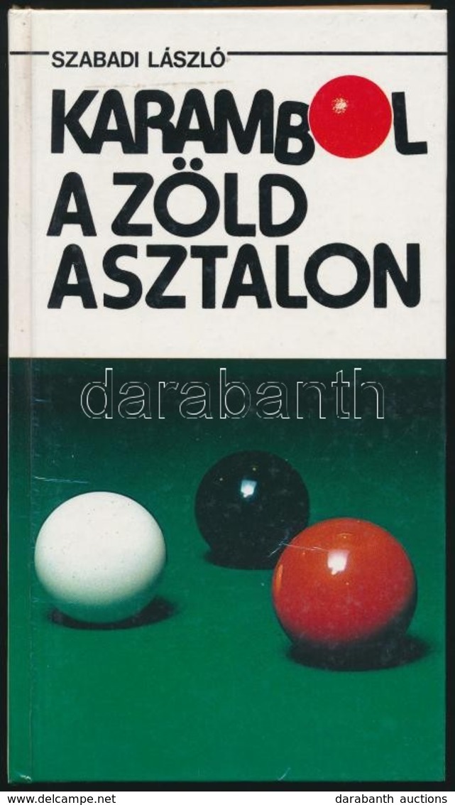 Szabadi László: Karambol A Zöld Asztalon. Beszélgetés A Biliárdról. Bp., 1992, Sport. Kiadói Kartonált Papírkötés. - Non Classés