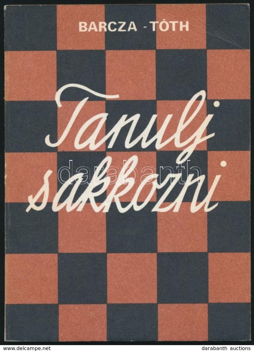 Barcza Gedeon-Tóth László: Tanulj Sakkozni! Kecskemét, 1989, Erdei Ferenc Művelődési Központ. Kiadói Papírkötés. - Sin Clasificación