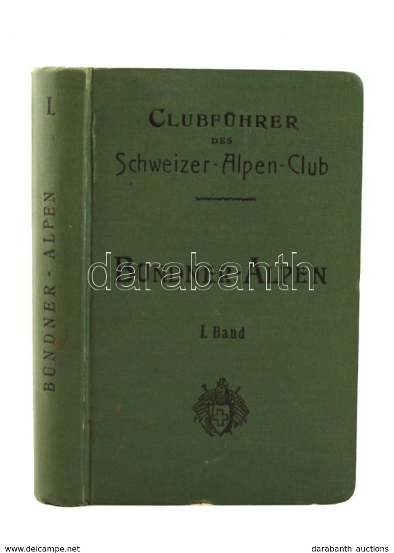 Clubführer Durch Die Graubündner-Alpen. 1. Köt. Összeáll.: Sprecher, F. W. - Naef-Blumer, E. Zürich, 1916, F. Schuler Bu - Ohne Zuordnung