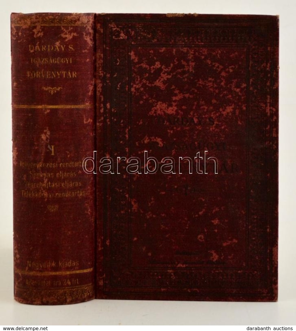 Dárday Sándor: Igazságügyi Törvénytár. Rendeletek- és Döntvényekkel Kiegészítve. I. Rész. Törvénykezési Rendtartás, Somm - Non Classés