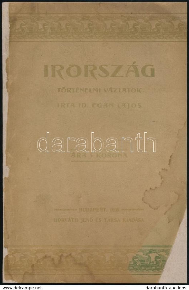 Egan Lajos: Irország. Történeti Vázlatok.
Bp. 1905. Szent László Könyvnyomda. 187 L.  Korabeli, Javított Papírborítóban - Non Classés