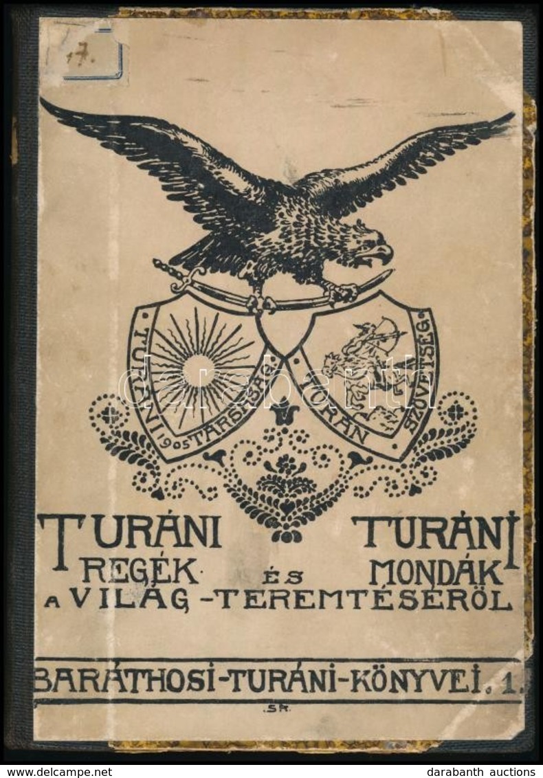 Baráthosi-Balogh Benedek: Turáni Regék és Mondák A Világ Teremtéséről. Baráthosi Turáni Könyvei I. Bp.,1926, Szerzői Kia - Unclassified