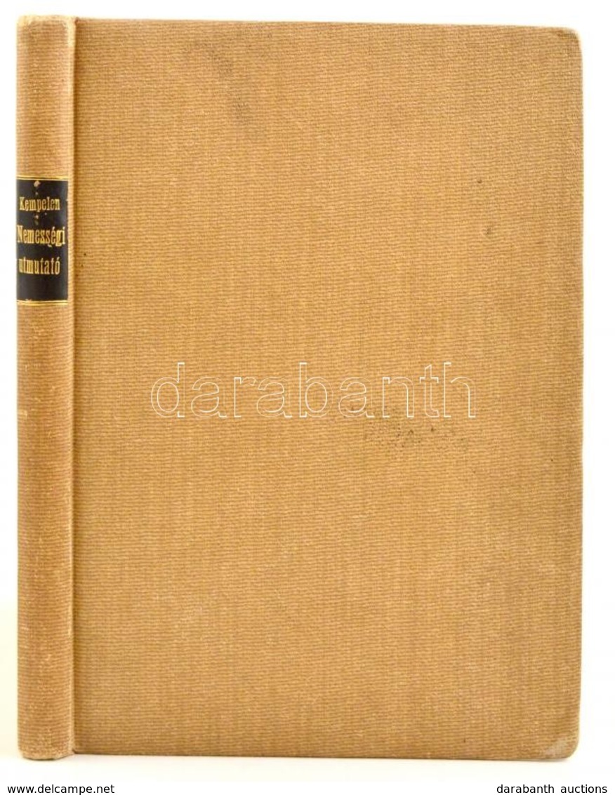 Kempelen Béla: A Nemesség. Útmutató Az összes Nemességi ügyekben. Genealogiai és Heraldikai Kézikönyv. Bp., 1907, Benkő  - Non Classés