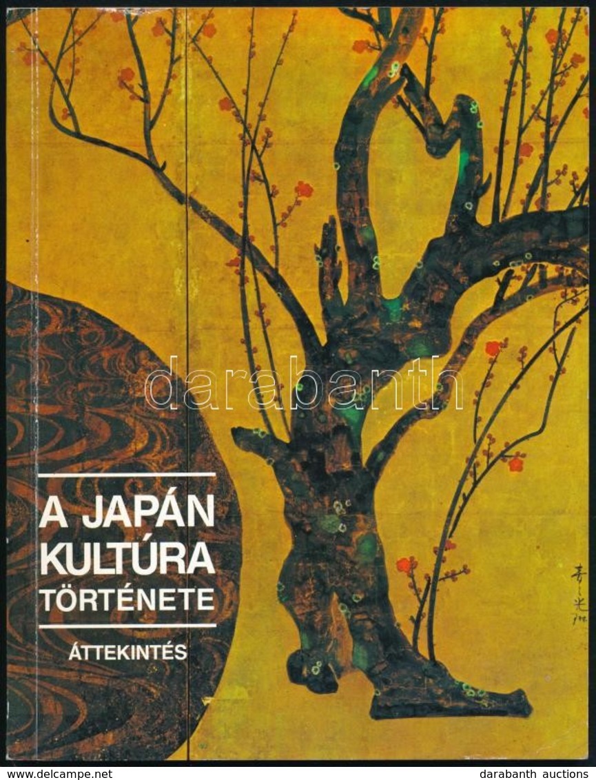 Jutaka Tazava-Szaburo Macsubara-Sunszuke Okuda-Jaszunori Nagahata: A Japán Kultúra Története. Áttekintés. Hn., 1987, Jap - Unclassified