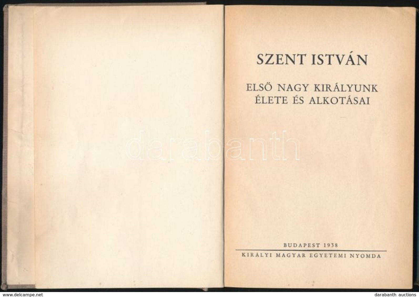 Hóman Bálint-Dr. Csapody Csaba-Dr. Bakács István János Et Alii.: Szent István. Első Nagy Királyunk élete és Alkotásai. B - Sin Clasificación