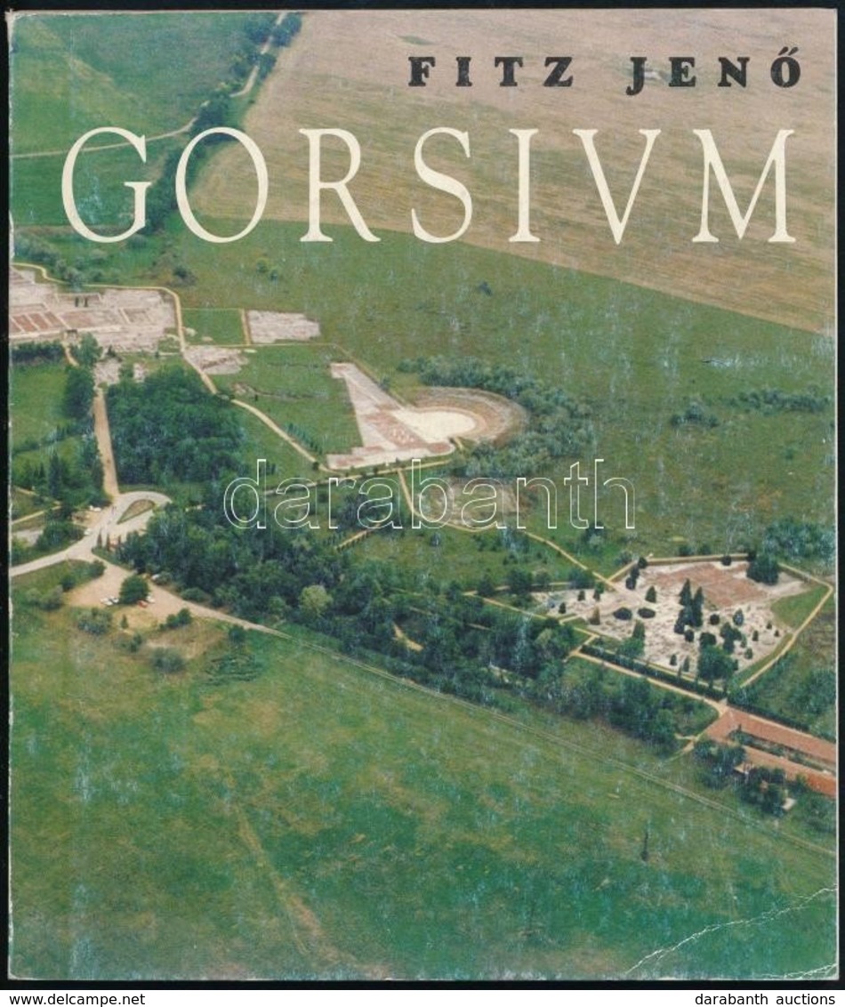 Fitz Jenő: Gorsium Herculia. A Táci Római Kori ásatások. Székesfehérvár, 1996, Szent István Király Múzeum. Hatodik Kiadá - Non Classés