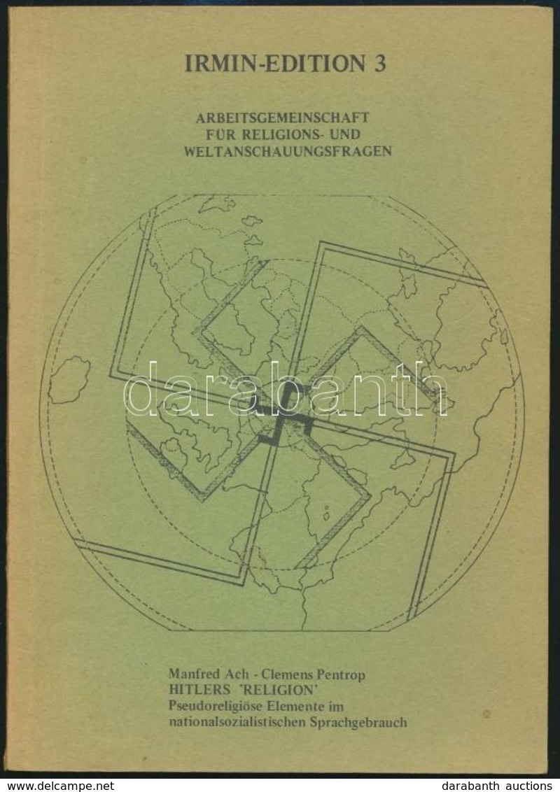 Manfred Ach - Clemens Pentrop: Hitlers 'religion.' Pseudoreligiöse Elemente Im Nationalsozialistischen Sprachgebrauch. I - Non Classés