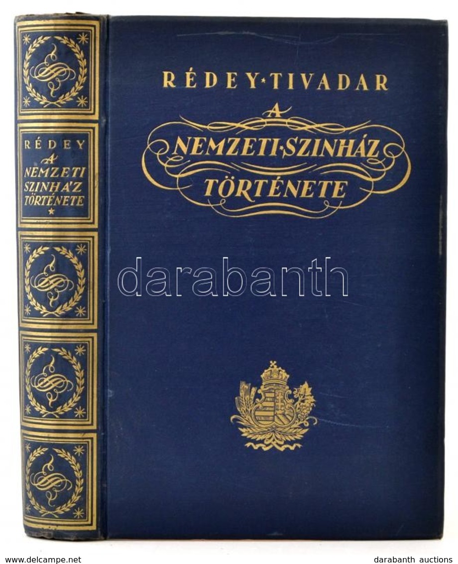 Rédey Tivadar: A Nemzeti Színház Története. Az Első Félszázad. Bp., 1937, Királyi Magyar Egyetemi Nyomda, 405 P. Kiadói  - Sin Clasificación