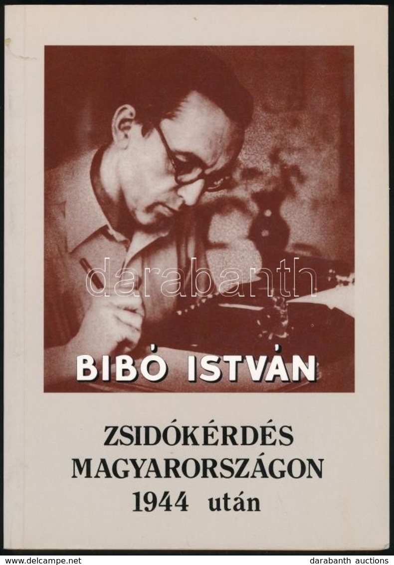 Bibó István: Zsidókérdés Magyarországon 1944 Után. Néhány Kiegészítő Megjegyzés A Zsidókérdésről. Holocaust Könyvek. Kat - Unclassified