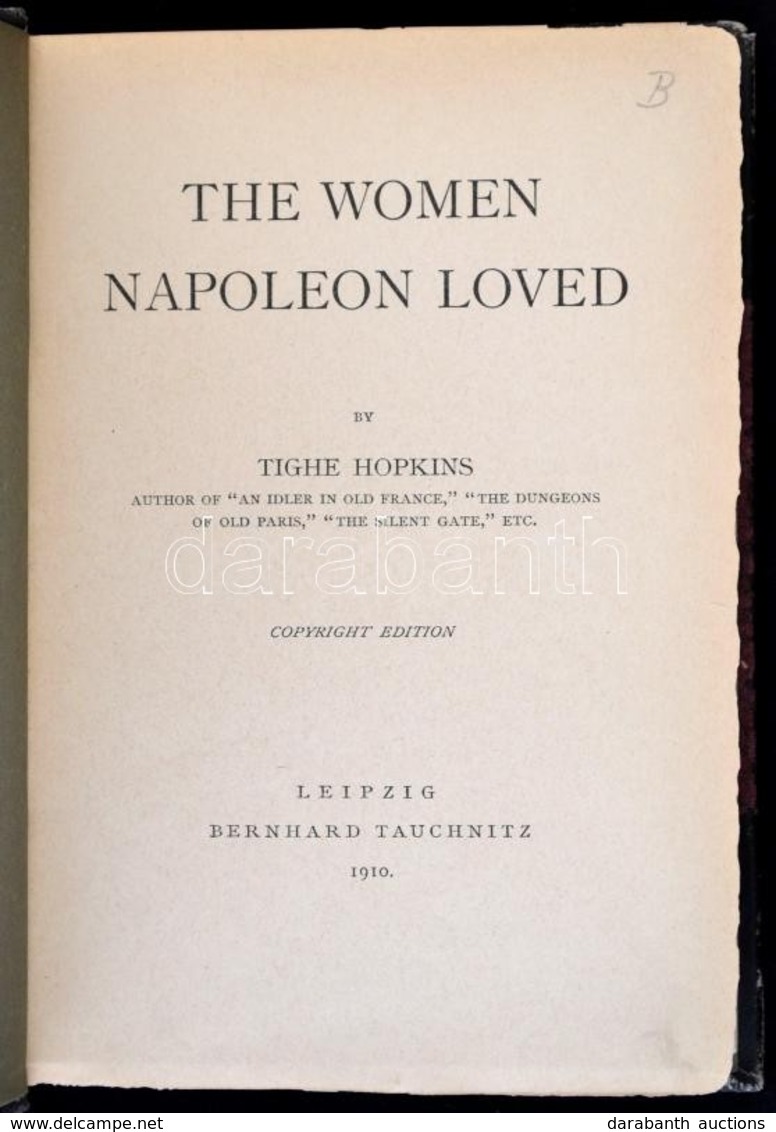 Tighe Hopkins: The Woman Napoleon Loved. Leipzig, 1910, Bernhard Tauchnitz, 286 P. Angol Nyelven. Korabeli Aranyozott, á - Ohne Zuordnung