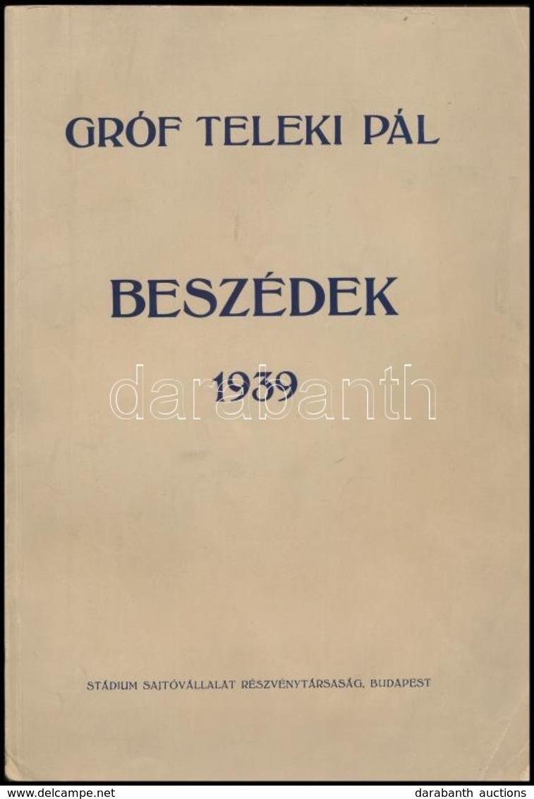 Gróf Teleki Pál: Beszédek 1939. Bp.,é.n.,Stádium, 121+2 P. Kiadói Papírkötés. - Non Classés