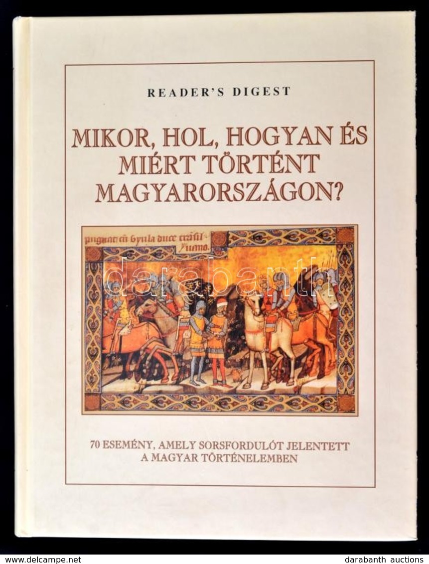 Falcsik Mária-Száray Miklós: Mikor, Hol, Hogyan és Miért Történt Magyarországon? Bp., 2001, Reader's Digest. Kiadói Kart - Sin Clasificación