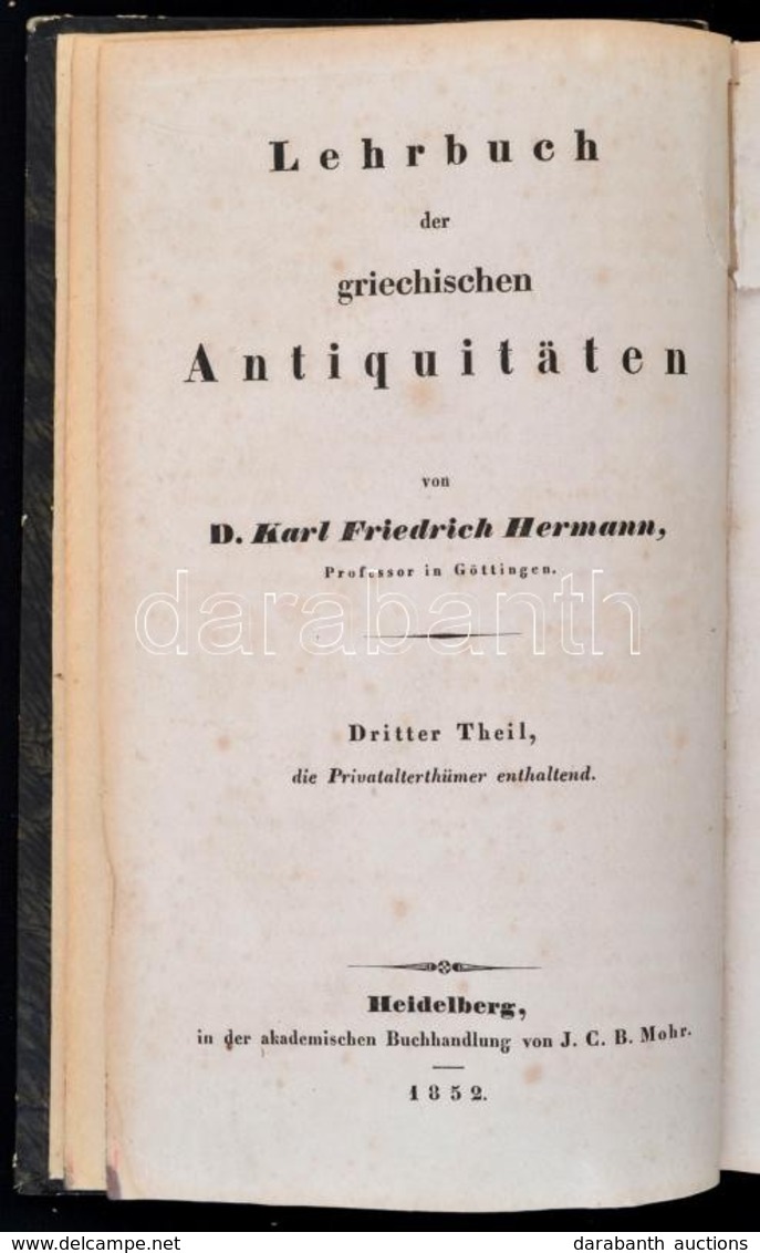 Dr. Karl Friedrich Hermann: Lehrbuch Der Griechischemn Antiquitäten. Dritter Theil. 
Heidelberg, 1852, J.C.B. Mohr.,XII+ - Non Classés