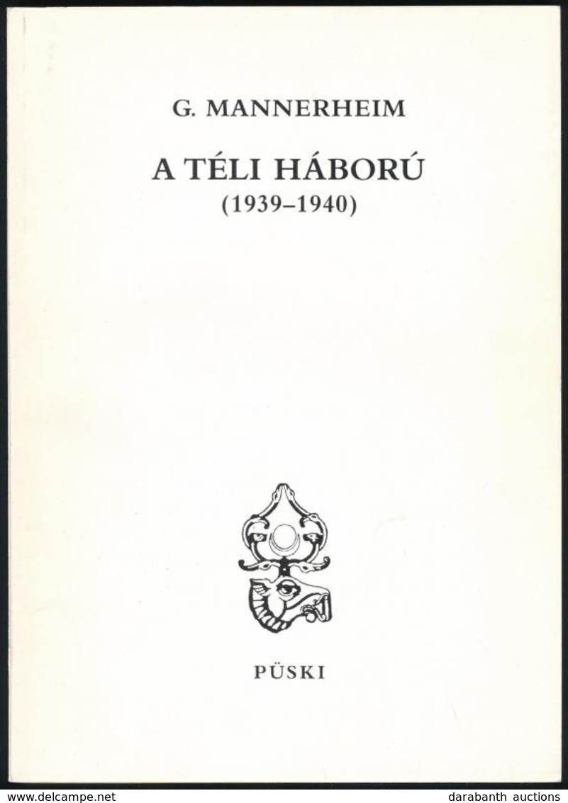 G. Mannerheim: A Téli Háború. (1939-1940.) Bp., 1997, Püski. Kiadói Papírkötés. - Sin Clasificación