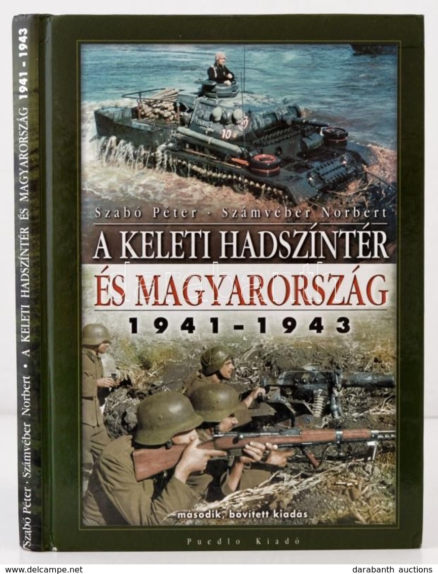 Szabó Péter - Számvéber Norbert: A Keleti Hadszíntér és Magyarország 1941-1943. Bp., é. N., Puedlo. Kartonált Papírkötés - Unclassified