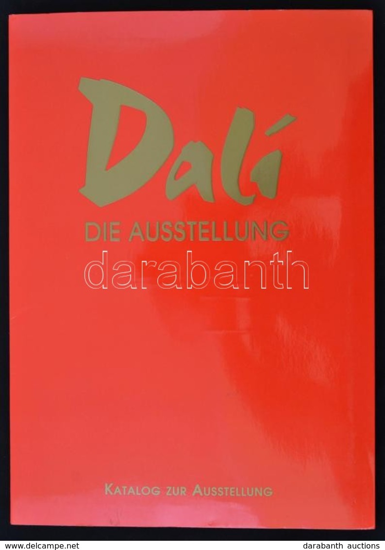 Dali. Die Ausstellung. Katalog Zur Ausstellung. 2007. Kiadói Papírkötés, Jó állapotban. - Non Classés