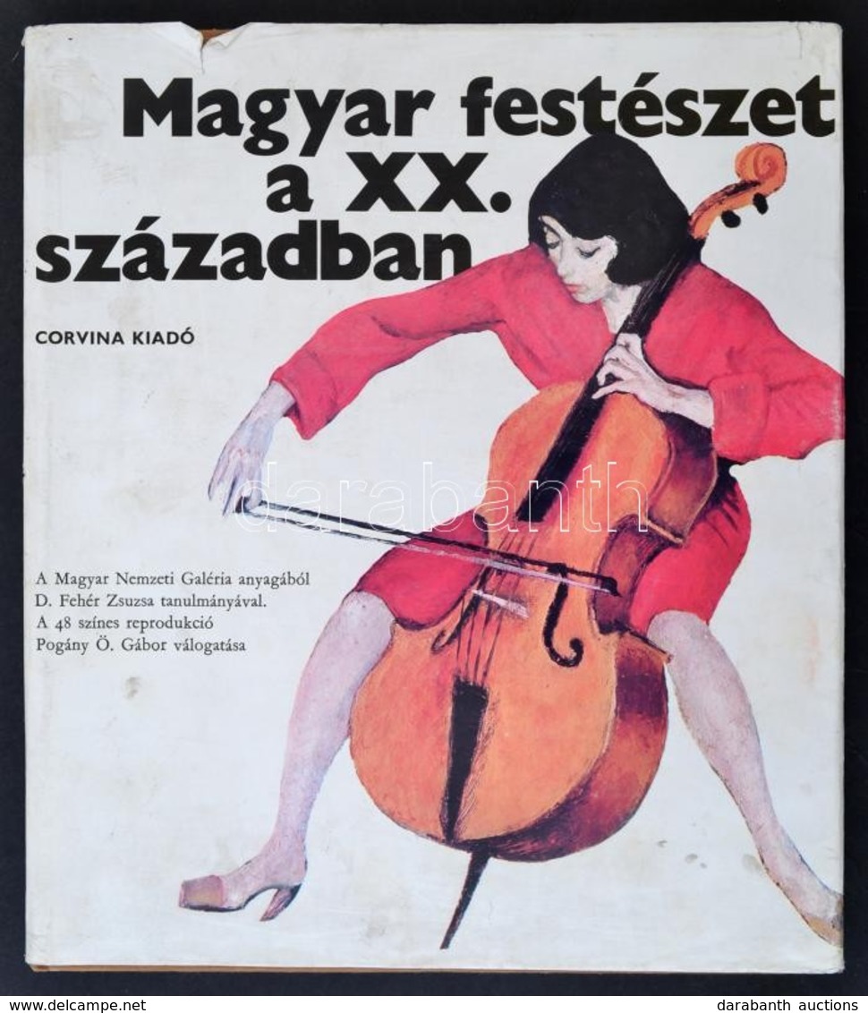 Fehér Zsuzsa - Pogány Ö. Gábor: Magyar Festészet A XX. Században. Bp., 1971, Corvina. Kiadói Egészvászonkötésben, Kiadói - Unclassified