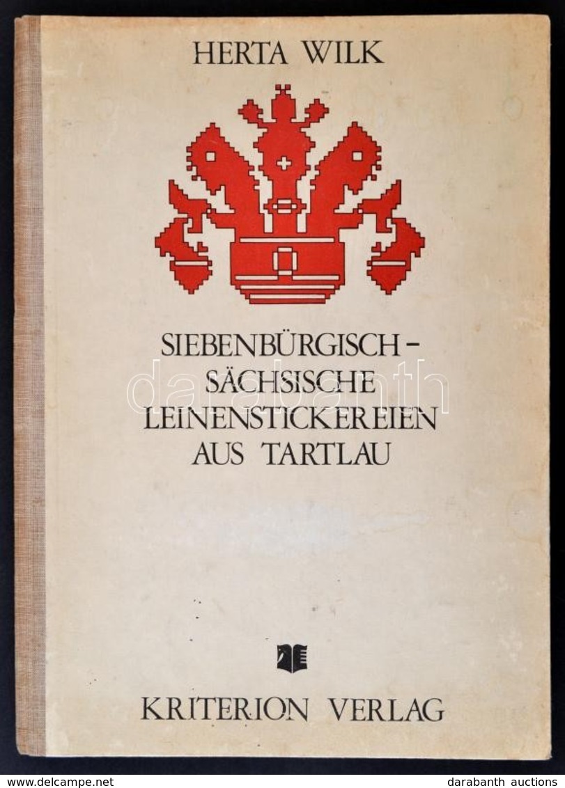 Wilk, Herta: Siebenbürgisch-sächsische Leinenstickereien Aus Tartlau. Bukarest, 1975, Kriterion Verlag. Kiadói Félvászon - Non Classés