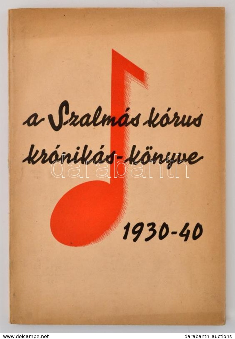 A Szalmás-kórus Krónikás-könyve 1930-1940 (SZDP, Világosság Nyomda, Budapest, 1940. Kiadói Kartonálásban, Hibátlan állap - Non Classés