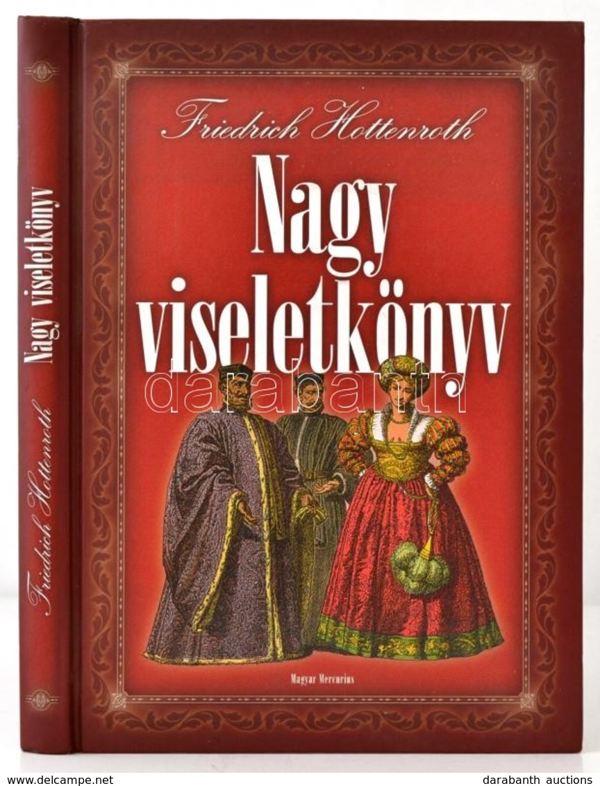 Friedrich Hottenroth: Nagy Viseletkönyv. Bp., é.n., Magyar Mercurius. Kiadói Kartonált Papírkötés, Jó állapotban. - Ohne Zuordnung