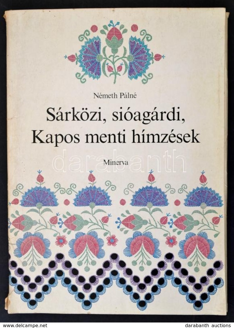 Németh Pálné: Sárközi, Sióagárdi, Kapos Menti Hímzések. Minerva Kézimunkaalbumok. Bp.,1981, Közgazdasági és Jogi Könyvki - Sin Clasificación