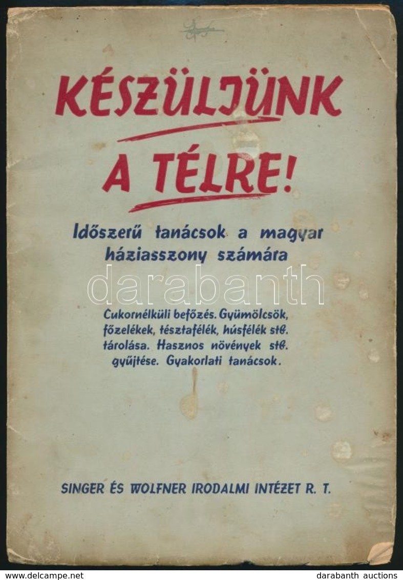 Z. Tábori Piroska: Készüljünk A Télre. Időszerű Tanácsok A Magyar Háziasszony Számára. Összeállította: - -. Bp.,1940,Sin - Unclassified