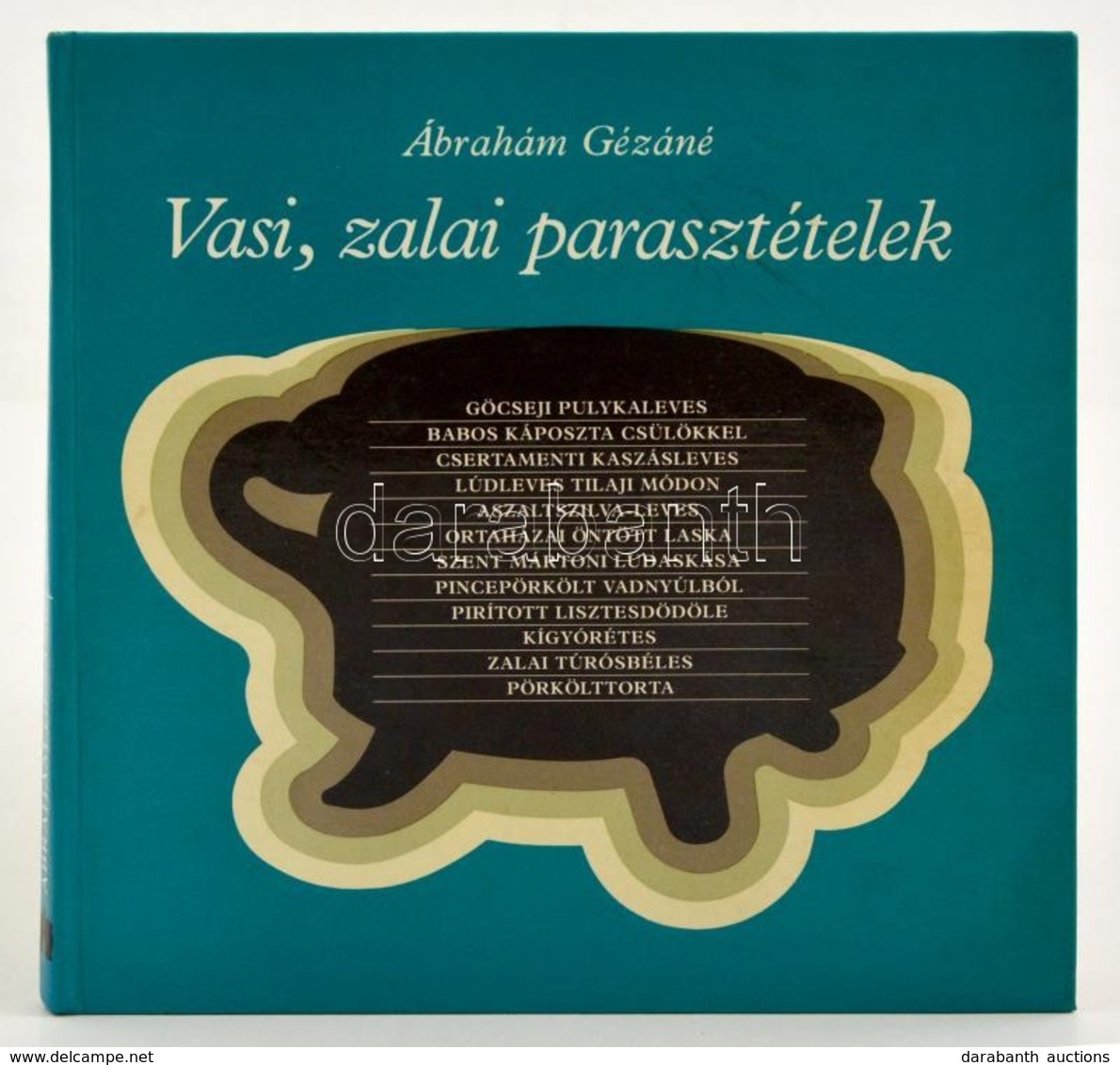 Ábrahám Gézáné: Vasi, Zalai Parasztételek. Bp.,1987, Mezőgazdasági Kiadó. Kiadói Kartonált Papírkötés. - Unclassified