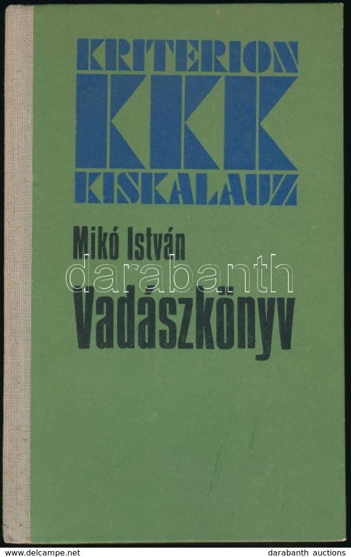 Mikó István: Vadászkönyv. Bukarest, 1984. Kriterion. Kiadói Félvászon-kötés. - Ohne Zuordnung