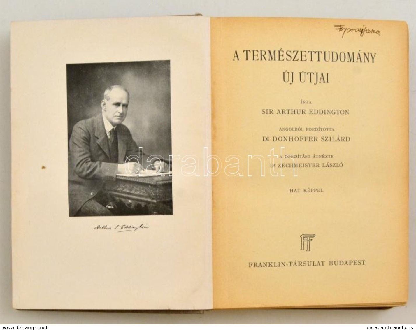 Arthur Eddington: A Természettudomány új útjai. Fordította: Dr. Donhoffer Szilárd. Bp.,é.n.,Franklin. Kiadói Egészvászon - Sin Clasificación