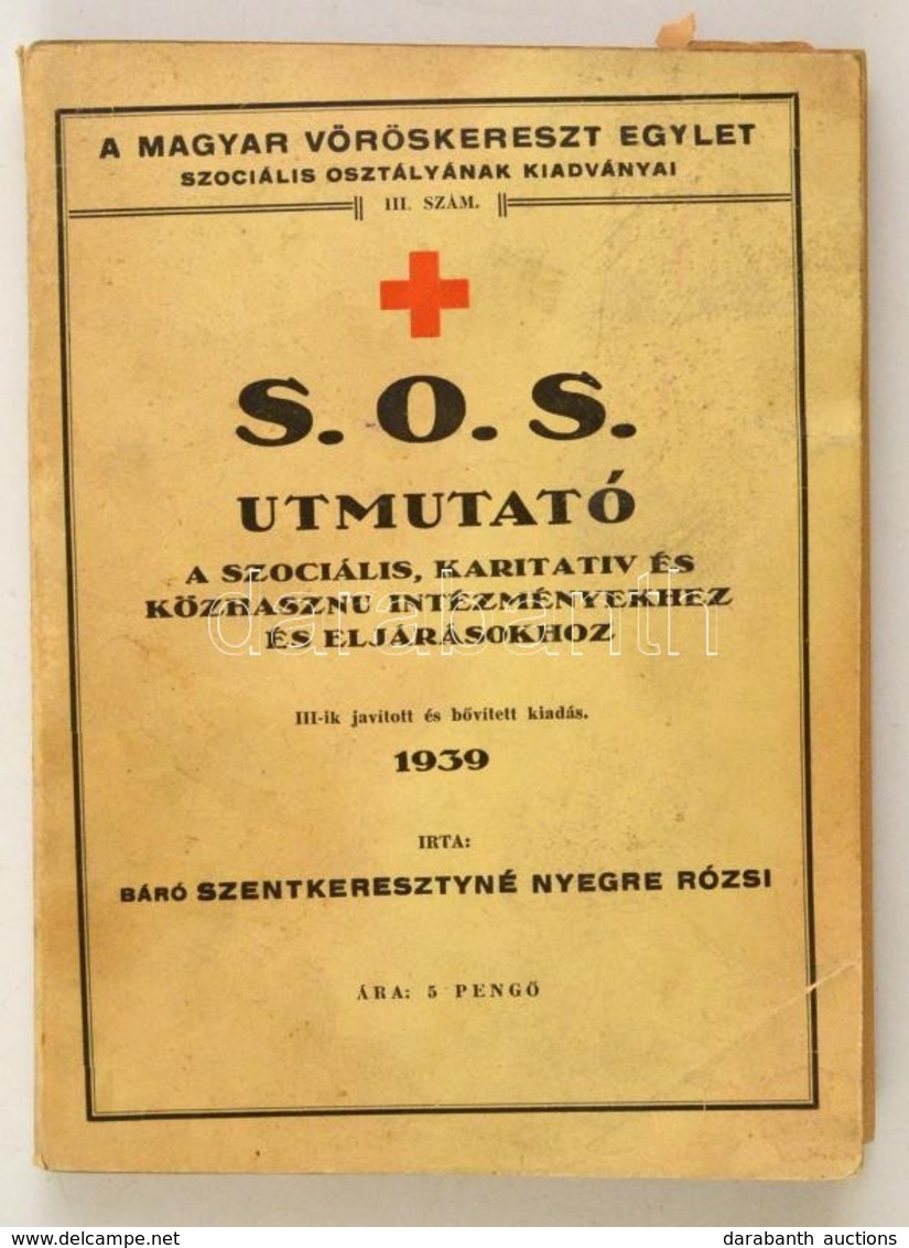 Szentkeresztyné Nyegre Rózsi: S.O.S. Utmutató A Szociális, Karitativ és Közhasznu Intézményekhez és Eljárásokhoz. Bp., 1 - Unclassified