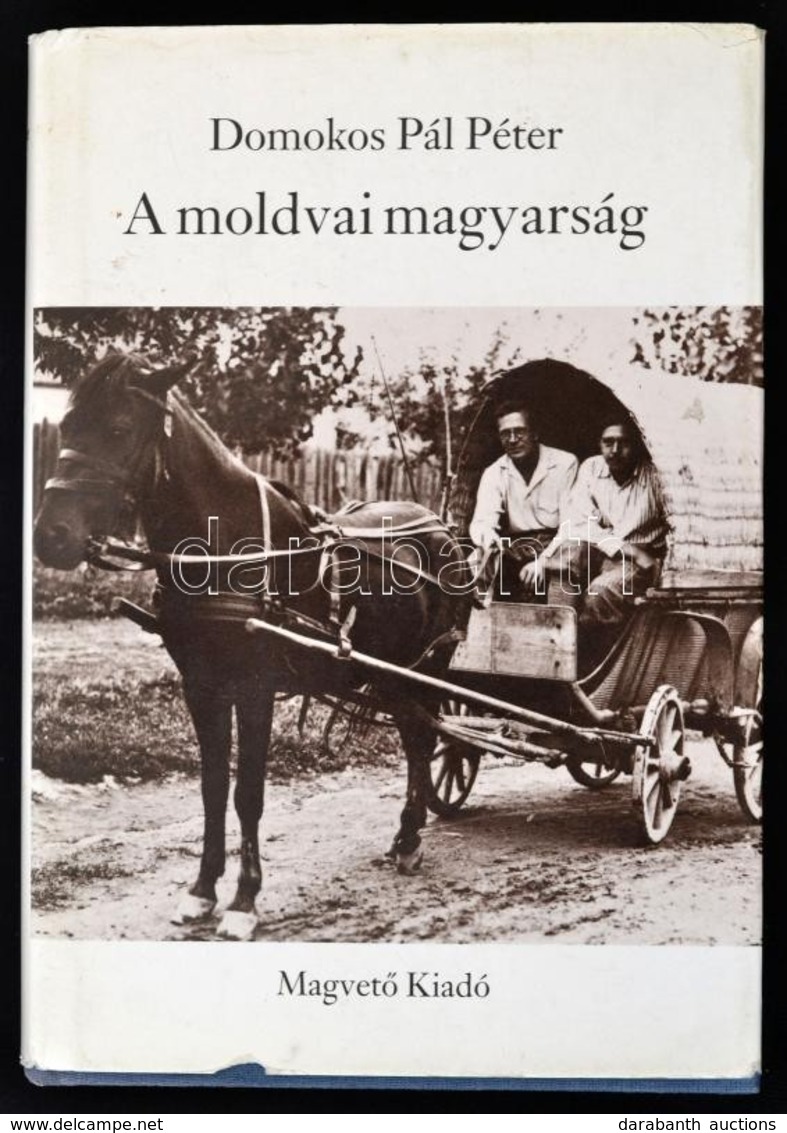 Domokos Pál Péter: A Moldvai Magyarság. Bp., 1987, Magvető. Vászonkötésben, Papír Védőborítóval, Jó állapotban. - Non Classés