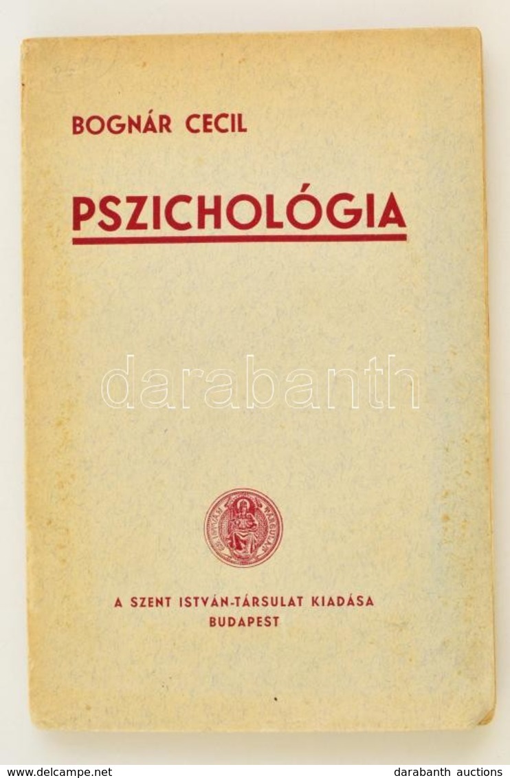 Bognár Cecil: Pszichológia. Bp.,1935,Szent István-Társulat. Kiadói Papírkötés, Kissé Szakadt Borítóval. - Non Classés