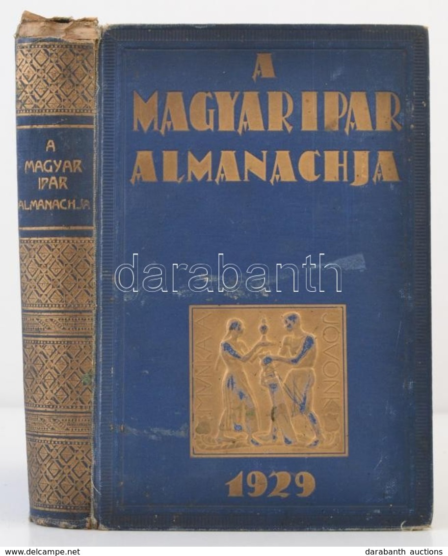 A Magyar Ipar Almanachja. Szerk.: Dr. Dálnoki-Kovách Jenő, Dr. Ladányi Miksa. Br. Szerényi Miksa Előszavával. Bp., 1929, - Non Classés