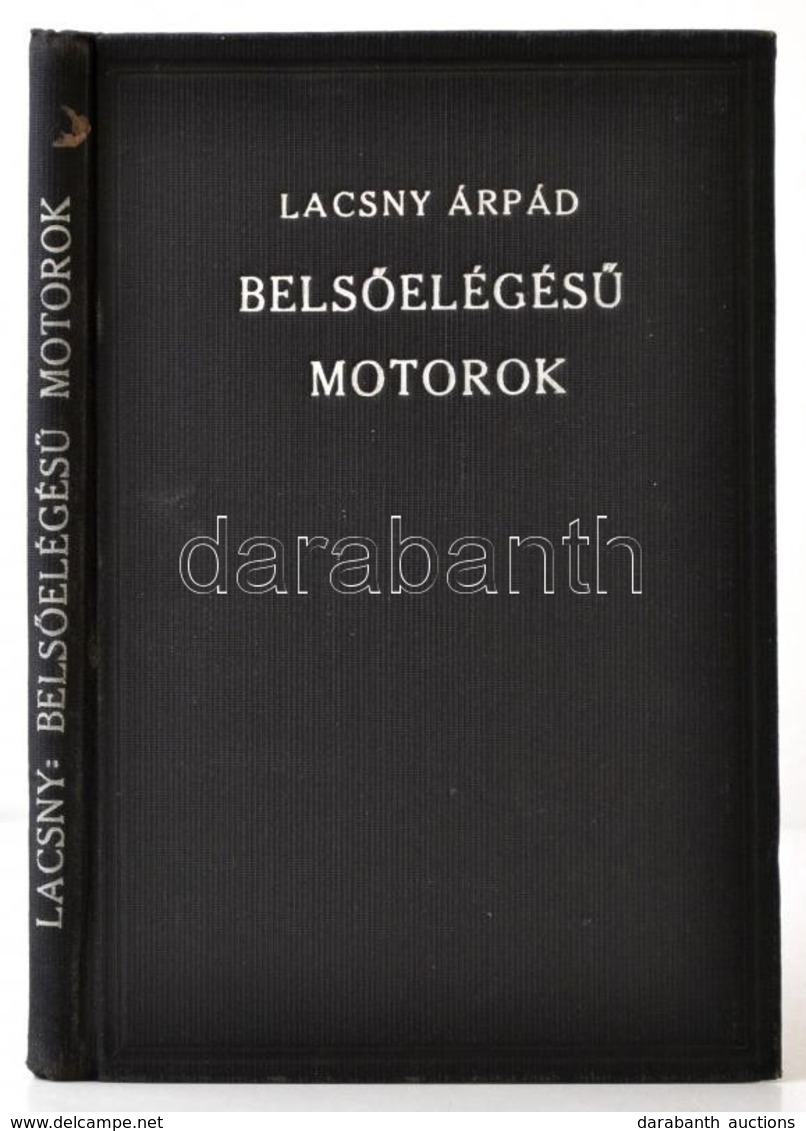 Falkusfalvi Lacsny Árpád: Belsőelégésű Motorok. Bp.,1933, Lacsny Árpád, (Franklin-ny.) Kiadói Egészvászon-kötés, Intézmé - Non Classés