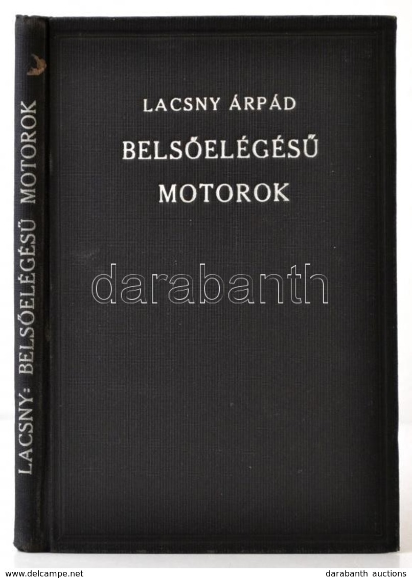 Falkusfalvi Lacsny Árpád: Belsőelégésű Motorok. Bp.,1933, Lacsny Árpád, (Franklin-ny.) Kiadói Egészvászon-kötés, Intézmé - Unclassified