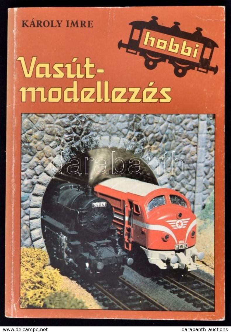 Károly Imre: Vasútmodellezés. Bp., 1986, Móra Ferenc Könyvkiadó. Kiadói Papírkötés, Jó állapotban - Non Classés