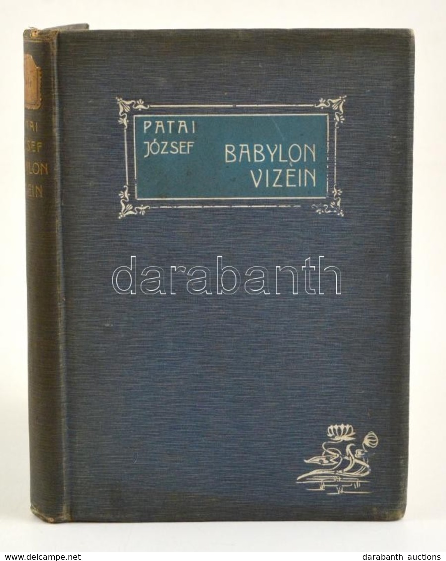 Patai József: Babylon Vizein. Bp., 1906, Jókai Műintézet. Kiadói Egészvászon Kötés, Illusztrált, Ajándékozási Bejegyzéss - Unclassified